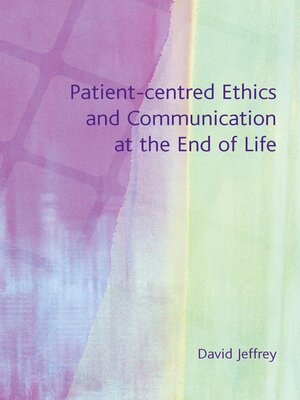 cover image of Patient-Centred Ethics and Communication at the End of Life